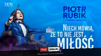 Płock Wydarzenie Koncert Piotr Rubik - Niech mówią, że to nie jest miłość
