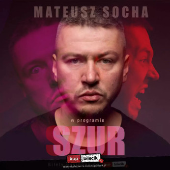 Płock Wydarzenie Stand-up Płock! Mateusz Socha w programie "Szur"