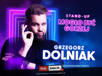 Płock Wydarzenie Stand-up Grzegorz Dolniak stand-up "Mogło być gorzej"