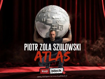 Płock Wydarzenie Stand-up hypeart.group zaprasza: Piotr Zola Szulowski w programie ATLAS [stand-up]