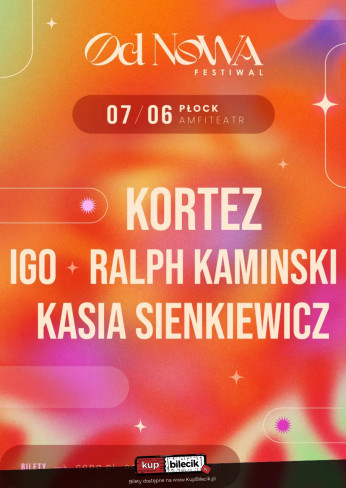Płock Wydarzenie Koncert OD NOWA: Kortez | Igo | Ralph Kaminski | Kasia Sienkiewicz
