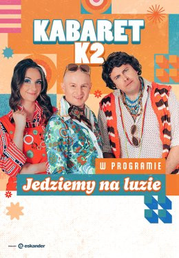 Gostynin Wydarzenie Kabaret Kabaret K2 - Jedziemy na luzie