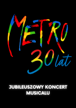 Płock Wydarzenie Musical Musical METRO - 30 Lat Najlepszego Polskiego Musicalu