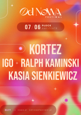 Płock Wydarzenie Festiwal Kortez, Igo, Ralph Kaminski oraz Kasia Sienkiewicz