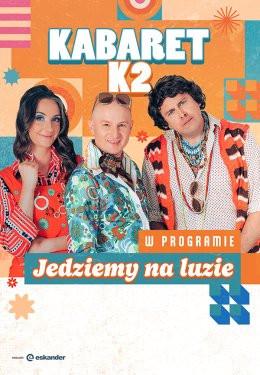 Gostynin Wydarzenie Kabaret Kabaret K2 - Jedziemy na luzie