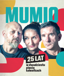 Kutno Wydarzenie Spektakl MUMIO - 25 lat w 25 kawałkach